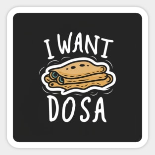 I want Dosa Sticker